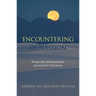 Encountering Depression: Frequently Asked Questions Answered For Christians