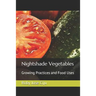 Nightshade Vegetables: Growing Practices and Food Uses