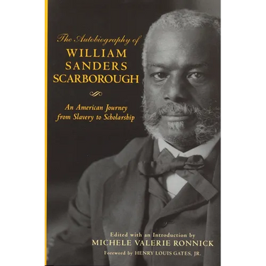 Autobiography of William Sanders Scarborough: An American Journey from Slavery to Scholarship: An American Journey from Slavery to Scholarship