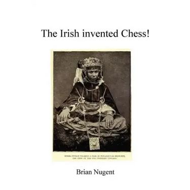 The Irish Invented Chess!