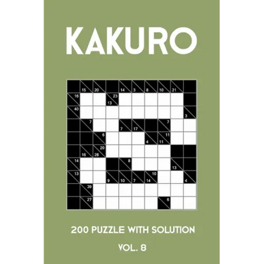 Kakuro 200 Puzzle With Solution Vol. 8: Cross Sums Puzzle Book, hard,10x10, 2 puzzles per page