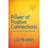 The Power of Positive Connections: Inspirational Stories to Lift Your Soul
