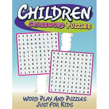 Children Crossword Puzzles: Word Play And Puzzles Just For Kids