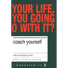 Coach Yourself: Make Real Changes in Your Life