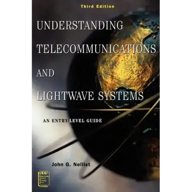 Understanding Telecommunications and LightWave Systems: An Entry-Level Guide