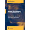 Animal Welfare: Competing Conceptions and Their Ethical Implications