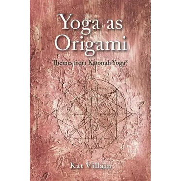 Yoga as Origami: Themes from Katonah Yoga