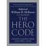 The Hero Code: Lessons Learned from Lives Well Lived