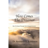 Here Comes the Dreamer: How to Dream Through Life's Disappointments