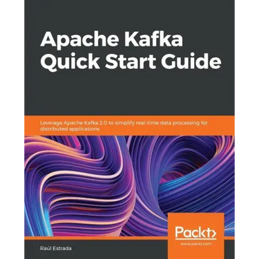Apache Kafka Quick Start Guide