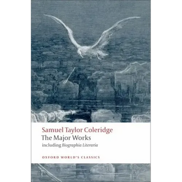 Samuel Taylor Coleridge: The Major Works