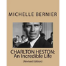 Charlton Heston: An Incredible Life: (Revised Edition)