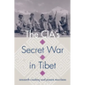 Cia's Secret War in Tibet