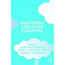 Mastering Executive Coaching