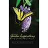 Garden Inspirations: 101 days of devotions and tips from the garden