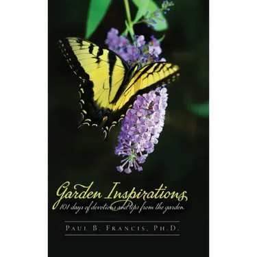 Garden Inspirations: 101 days of devotions and tips from the garden