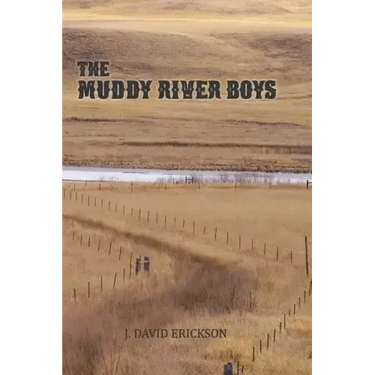 The Muddy River Boys: Dakota Tales