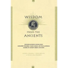 Wisdom from the Ancients: Enduring Business Lessons from Alexander the Great, Julius Caesar, and the Illustrious Leaders of Ancient Greece and Rome