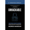 Unhackable: Your Online Security Playbook: Recreating Cyber Security in an Unsecure World