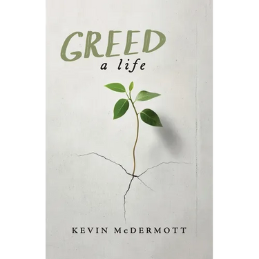 Greed: A Life