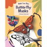Make Your Own Butterfly Masks: A Great Coloring & DIY Activity Book For Teachers & Parents