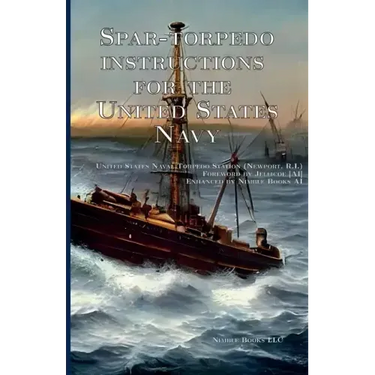 Spar-torpedo instructions for the United States Navy