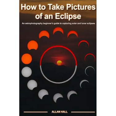 How to Take Pictures of an Eclipse: An astrophotography beginner's guide to capturing solar and lunar eclipses