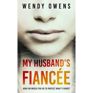 My Husband's Fiancée: A suspenseful psychological thriller novel