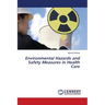 Environmental Hazards and Safety Measures in Health Care