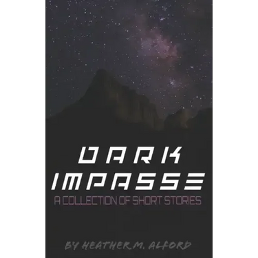 Dark Impasse: A Collection of Short Stories