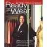 Ready to Wear: An Expert's Guide to Choosing and Using Your Wardrobe