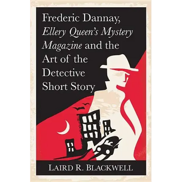 Frederic Dannay, Ellery Queen's Mystery Magazine and the Art of the Detective Short Story