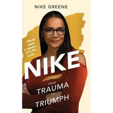 Nike, More Than a Name It's My Life: From Trauma to Triumph