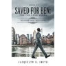 Saved for Ben: the College Years