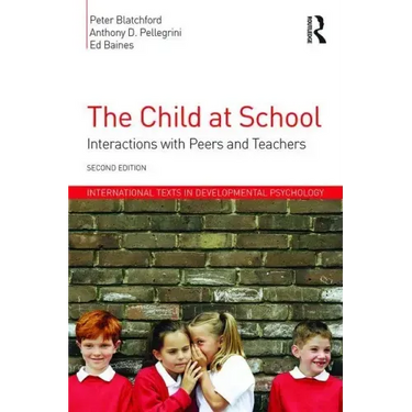 The Child at School: Interactions with Peers and Teachers, 2nd Edition