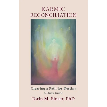Karmic Reconciliation: Clearing a Path for Destiny: A Workbook for Spiritual-Scientific Study with Excerpts from Works by Rudolf Steiner