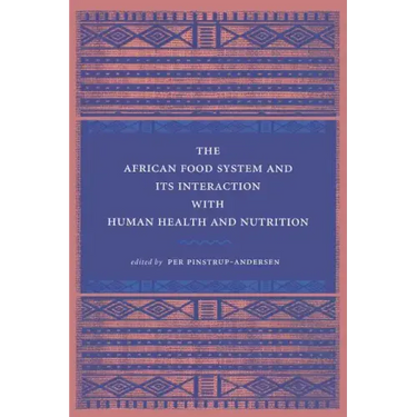 The African Food System and Its Interactions with Human Health and Nutrition