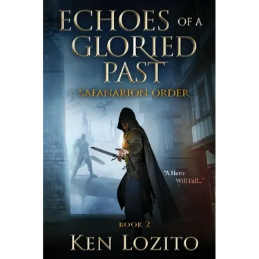 Echoes of a Gloried Past: Book Two of the Safanarion Order