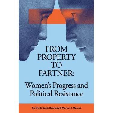 From Property to Partner: Women's Progress and Political Resistance