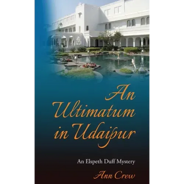 An Ultimatum in Udaipur: An Elspeth Duff Mystery