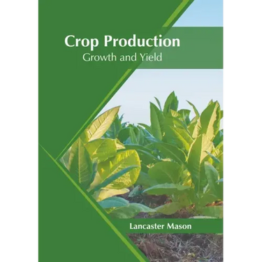 Crop Production: Growth and Yield