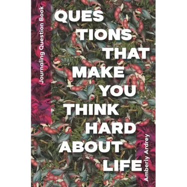 Journaling Question Book - Questions That Make You Think Hard About Life: Icebreaker Relationship Couple Conversation Starter with Floral Abstract Ima