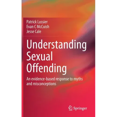 Understanding Sexual Offending: An Evidence-Based Response to Myths and Misconceptions