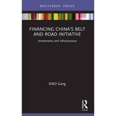 Financing China's Belt and Road Initiative: Investments and Infrastructure
