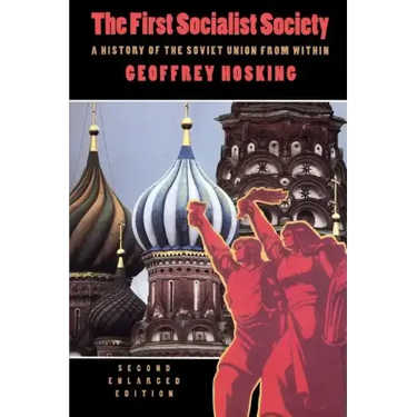 The First Socialist Society: A History of the Soviet Union from Within, Second Enlarged Edition