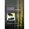 Rubber Compounding: Chemistry and Applications, Second Edition
