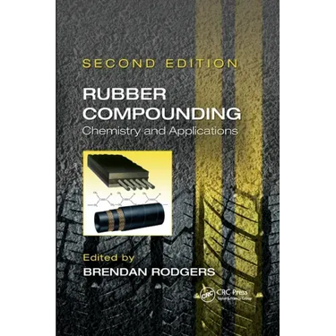 Rubber Compounding: Chemistry and Applications, Second Edition