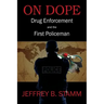 On Dope: Drug Enforcement and The First Policeman