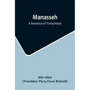 Manasseh: A Romance of Transylvania