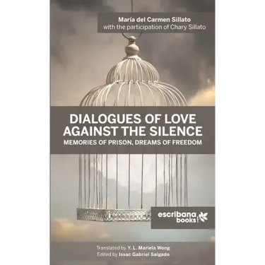Dialogues of Love against the Silence Memories of Prison, Dreams of Freedom